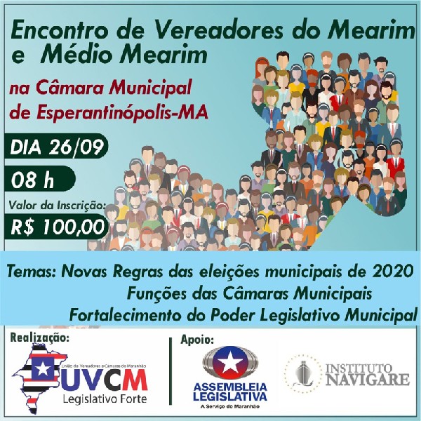 Encontro de Vereadores do Mearim e médio Mearim acontece nesta Quinta-feira em Esperantinópolis